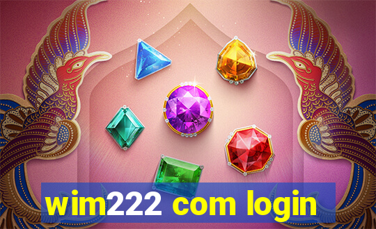 wim222 com login